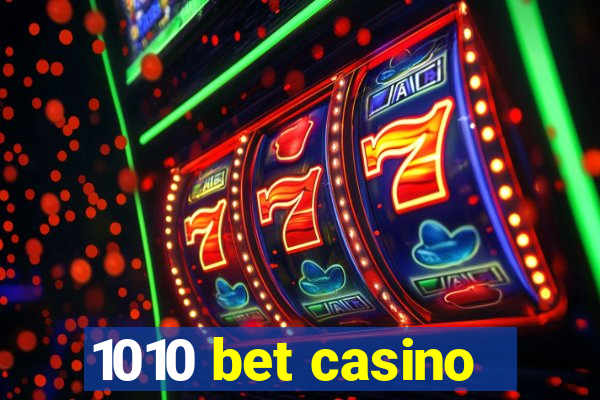 1010 bet casino